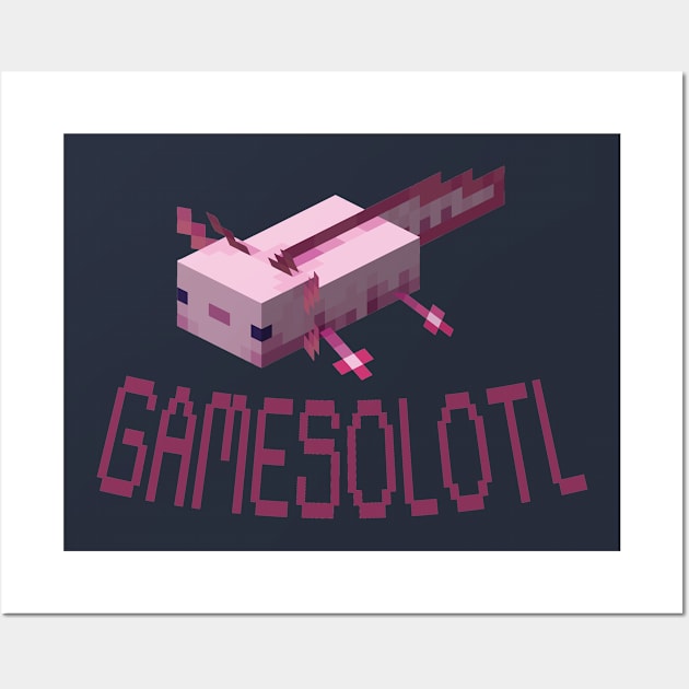 Gamesolotl - Funny Axolotl Lover Wall Art by EleganceSpace